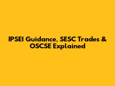 IPSEI Guidance, SESC Trades & OSCSE Explained