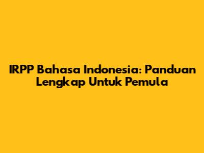 IRPP Bahasa Indonesia: Panduan Lengkap Untuk Pemula