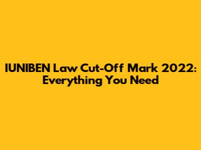 IUNIBEN Law Cut-Off Mark 2022: Everything You Need