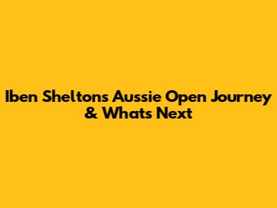 Iben Shelton's Aussie Open Journey & What's Next