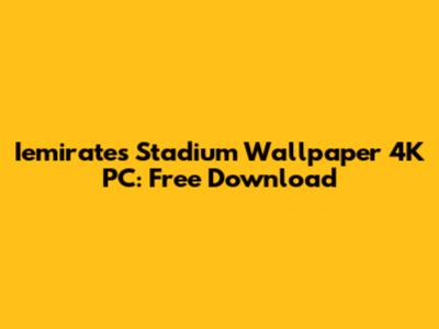 Iemirates Stadium Wallpaper 4K PC: Free Download