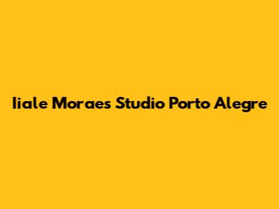 Iiale Moraes Studio Porto Alegre