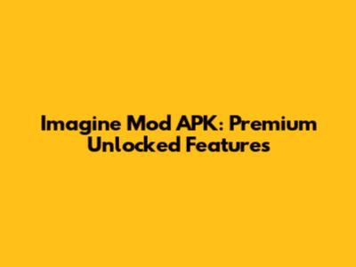 Imagine Mod APK: Premium Unlocked Features