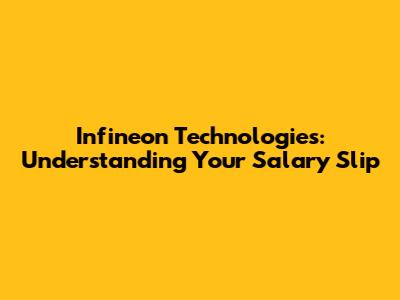 Infineon Technologies: Understanding Your Salary Slip