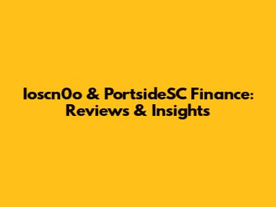 Ioscn0o & PortsideSC Finance: Reviews & Insights