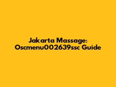 Jakarta Massage:  Oscmenu002639ssc Guide
