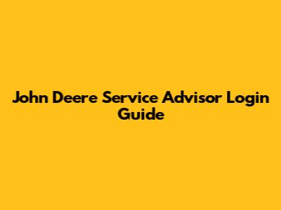 John Deere Service Advisor Login Guide