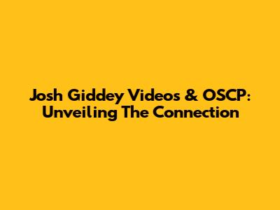 Josh Giddey Videos & OSCP: Unveiling The Connection