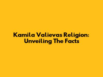 Kamila Valieva's Religion: Unveiling The Facts