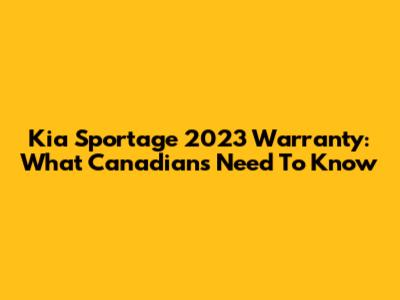 Kia Sportage 2023 Warranty: What Canadians Need To Know