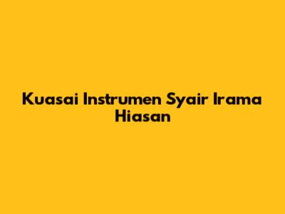 Kuasai Instrumen Syair Irama Hiasan