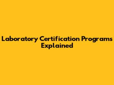 Laboratory Certification Programs Explained