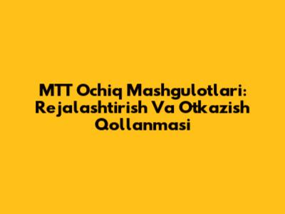 MTT Ochiq Mashg'ulotlari: Rejalashtirish Va O'tkazish Qo'llanmasi