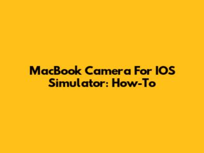 MacBook Camera For IOS Simulator: How-To