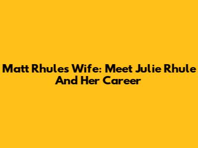 Matt Rhule's Wife: Meet Julie Rhule And Her Career