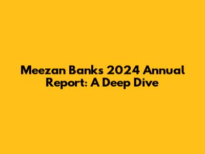 Meezan Bank's 2024 Annual Report: A Deep Dive