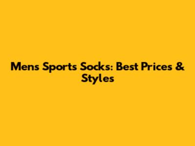 Men's Sports Socks: Best Prices & Styles