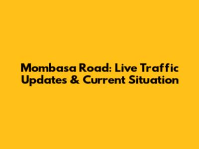 Mombasa Road: Live Traffic Updates & Current Situation