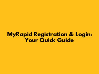 MyRapid Registration & Login: Your Quick Guide