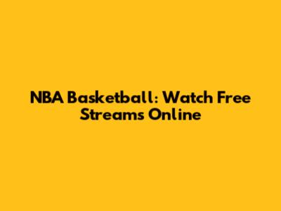 NBA Basketball: Watch Free Streams Online