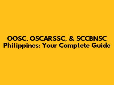 OOSC, OSCARSSC, & SCCBNSC Philippines: Your Complete Guide