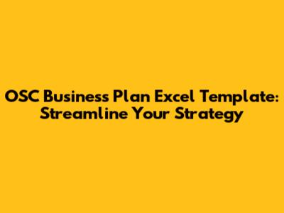 OSC Business Plan Excel Template: Streamline Your Strategy