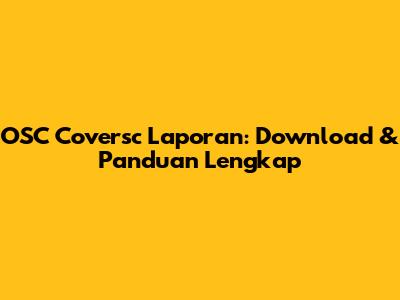 OSC Coversc Laporan: Download & Panduan Lengkap