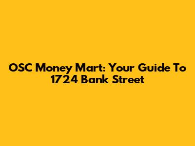 OSC Money Mart: Your Guide To 1724 Bank Street