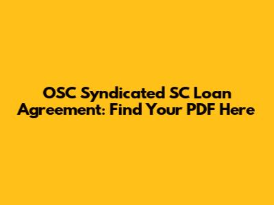 OSC Syndicated SC Loan Agreement: Find Your PDF Here