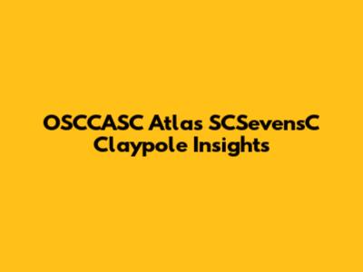 OSCCASC Atlas SCSevensC Claypole Insights