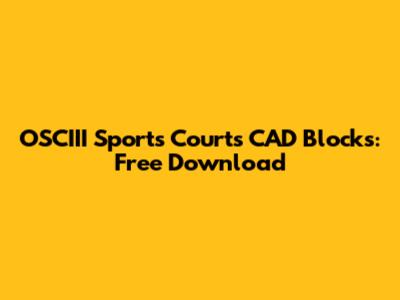 OSCIII Sports Courts CAD Blocks: Free Download