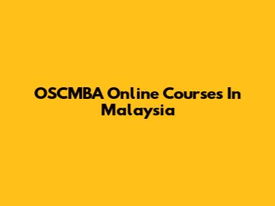 OSCMBA Online Courses In Malaysia