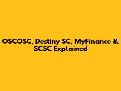 OSCOSC, Destiny SC, MyFinance & SCSC Explained