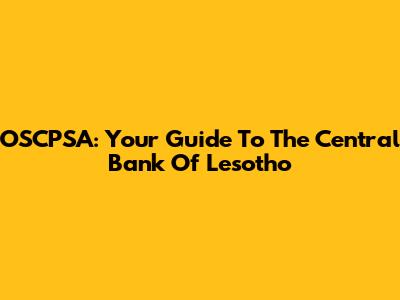 OSCPSA: Your Guide To The Central Bank Of Lesotho