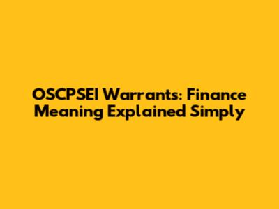OSCPSEI Warrants: Finance Meaning Explained Simply
