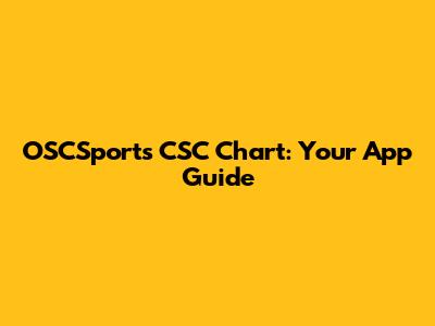 OSCSports CSC Chart: Your App Guide