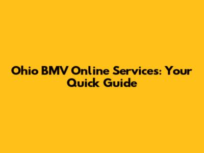 Ohio BMV Online Services: Your Quick Guide