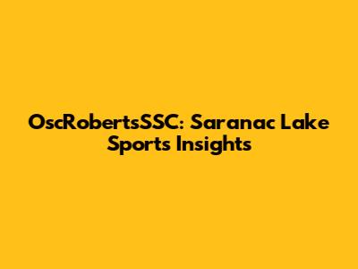 OscRobertsSSC: Saranac Lake Sports Insights