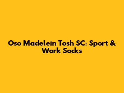 Oso Madelein Tosh SC: Sport & Work Socks