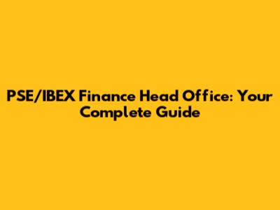 PSE/IBEX Finance Head Office: Your Complete Guide