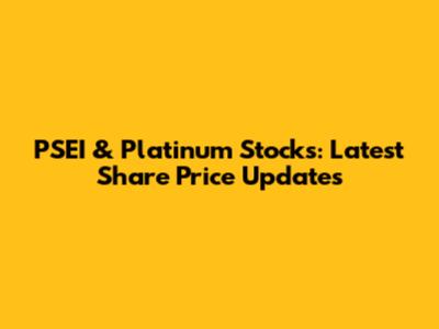 PSEI & Platinum Stocks: Latest Share Price Updates