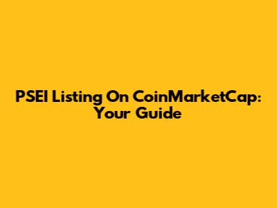 PSEI Listing On CoinMarketCap: Your Guide