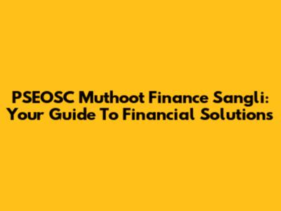 PSEOSC Muthoot Finance Sangli: Your Guide To Financial Solutions