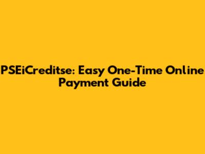 PSEiCreditse: Easy One-Time Online Payment Guide