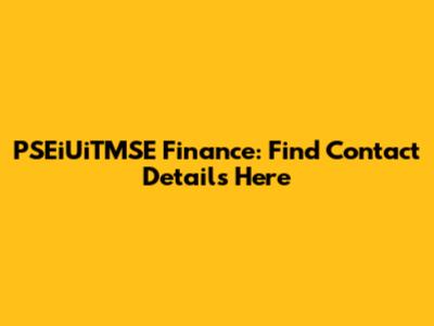 PSEiUiTMSE Finance: Find Contact Details Here