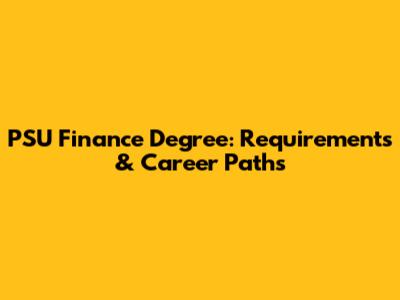 PSU Finance Degree: Requirements & Career Paths