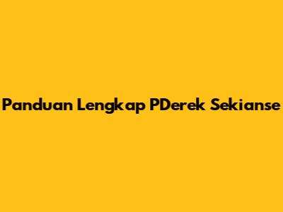 Panduan Lengkap PDerek Sekianse