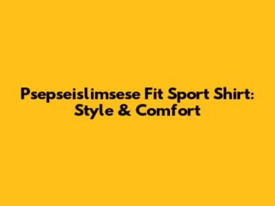 Psepseislimsese Fit Sport Shirt: Style & Comfort