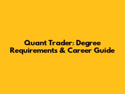 Quant Trader: Degree Requirements & Career Guide
