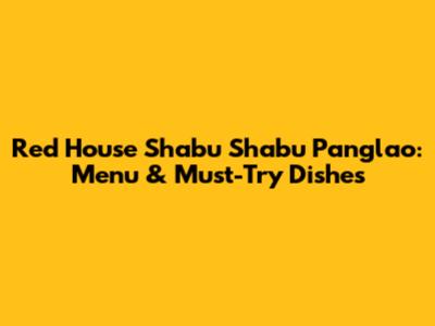 Red House Shabu Shabu Panglao: Menu & Must-Try Dishes